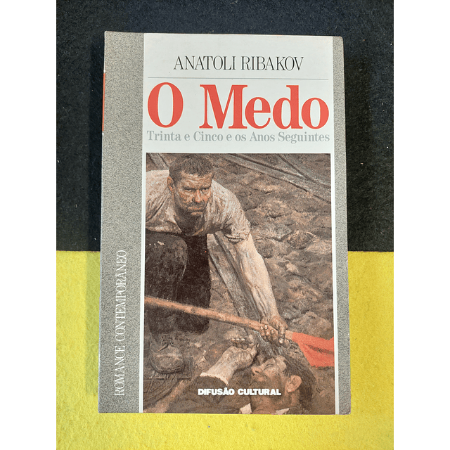 Anatoli Ribakov - O medo: Trinta e cinco e os anos seguintes