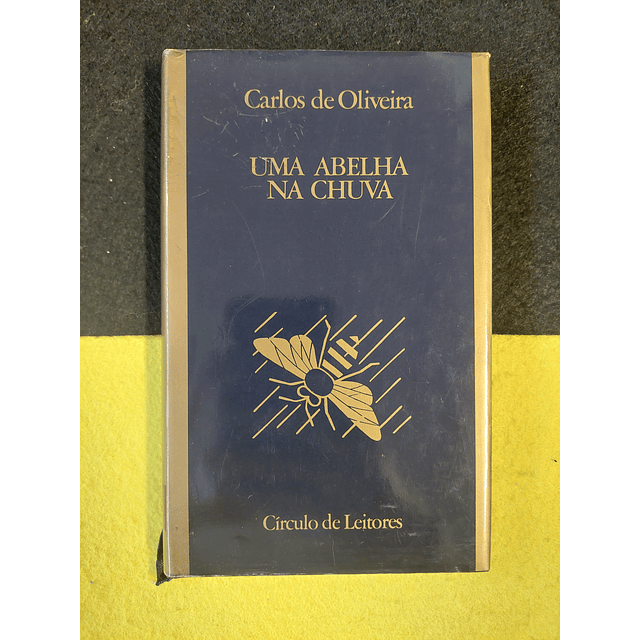 Carlos de Oliveira - Uma abelha na chuva 
