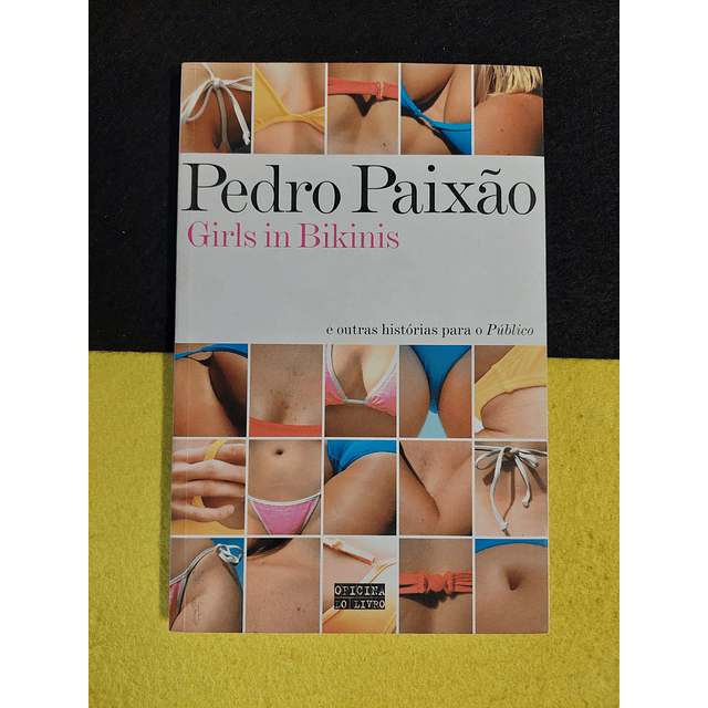 Pedro Paixão - Girls in bikinis e outras histórias para o público 