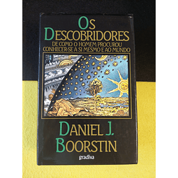 Daniel J. Boorstin - Os descobridores de como o homem procurou conhecer-se a si mesmo e ao mundo