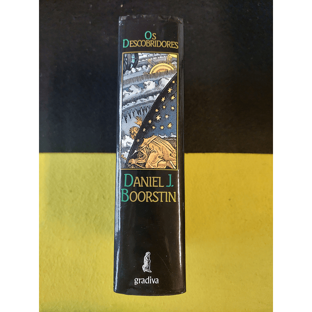 Daniel J. Boorstin - Os descobridores de como o homem procurou conhecer-se a si mesmo e ao mundo