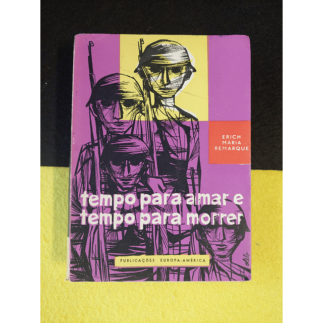 Erich Maria Remarque - Tempo para amar e tempo para morrer