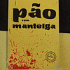 Pão com manteiga