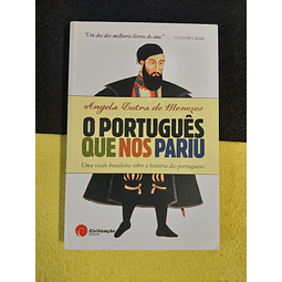 Angela Dutra de Menezes - O português que nos pariu: Uma visão brasileira sobre a história dos portugueses 