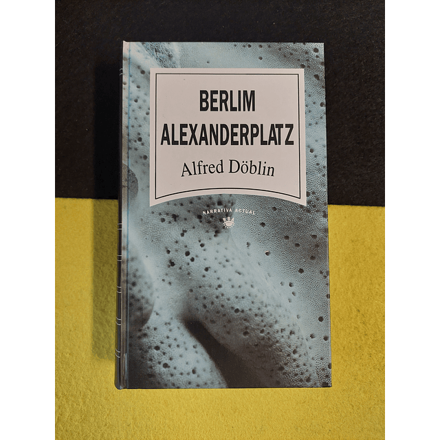 Alfred Doblin - Berlim Alexanderplatz 