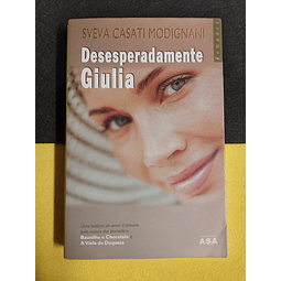 Sveva Casati Modignani - Desesperadamente Giulia