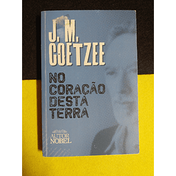 J. M. Coetzee - No coração desta terra