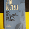 J. M. Coetzee - No coração desta terra