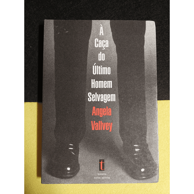 Angela Vallvey - À caça do último homem selvagem