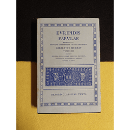 Evripidis Fabvlae - Gilbertvs Murray. Tomvs III