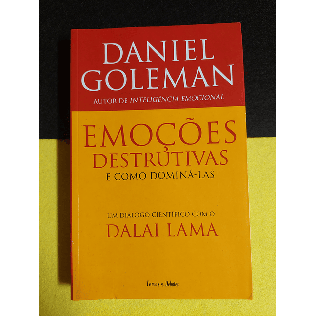 Daniel Goleman - Emoções destrutivas e como dominá-las: Um diálogo científico com Dalai Lama