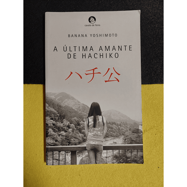Banana Yoshimoto - A última amante de Hachiko