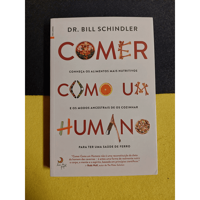 DR. Bill Schindler - Comer como um humano