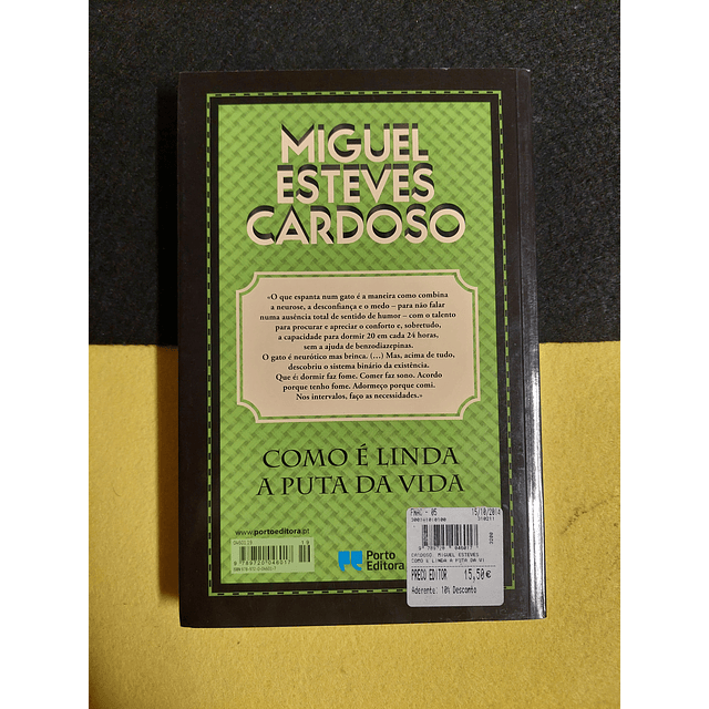 Miguel Esteves Cardoso - Como é linda a puta da vida