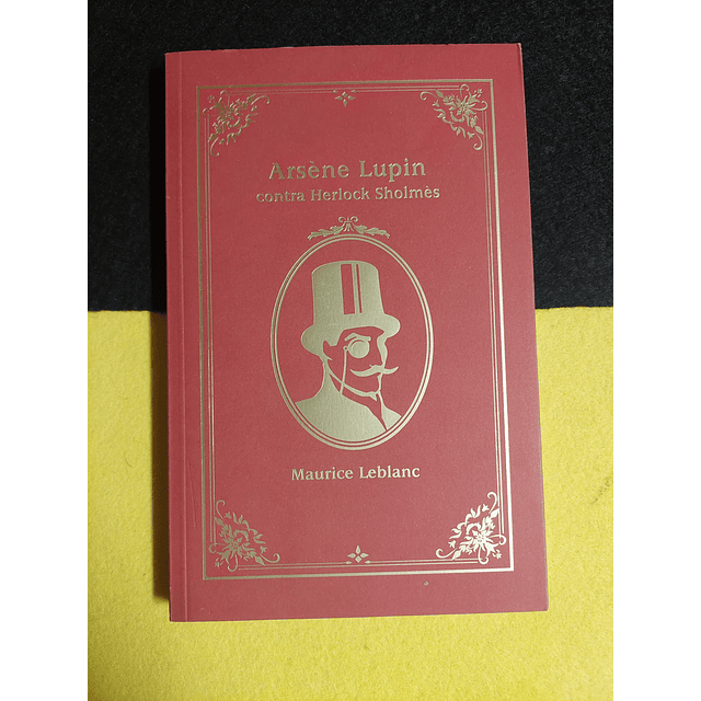 Maurice Leblanc - Arsène Lupin contra Herlock Sholmès 