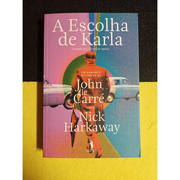Nick Harkaway - A escolha de Karla: Um romance do Circus de John Le Carré