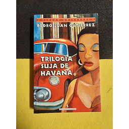 Pedro Juan Gutiérrez - Trilogia suja de Havana