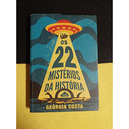 Geórgia Costa - Os 22 mistérios da história  