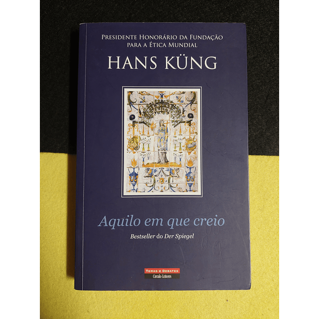 Hans Kung - Aquilo em que creio