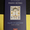 Hans Kung - Aquilo em que creio