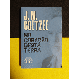 J. M. Coetzee - No coração desta terra 