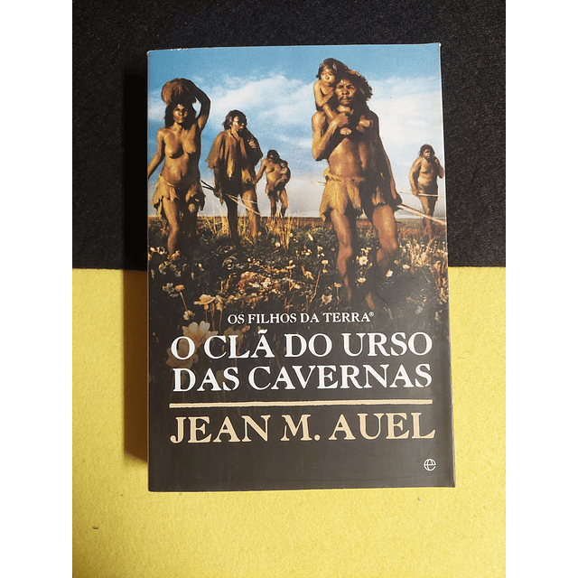 Jean M. Auel - Os filhos da terra: O clã do urso das cavernas