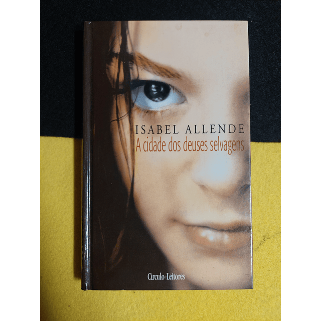 Isabel Allende - A Cidade dos Deuses Selvagens