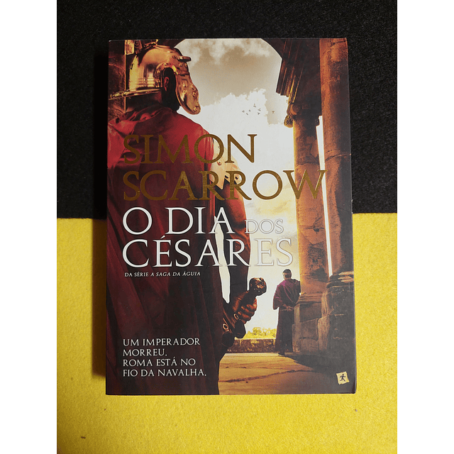 Simon Scarrow - O dia dos Césares