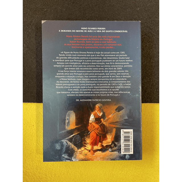 Isabel Ricardo - Nuno Álvares Pereira: A demanda do Mestre de Avis e a vida do Santo Condestável