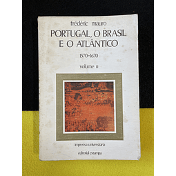 Frédéric Mauro - Portugal, o Brasil e o atlântico 1570-1670. Volume II