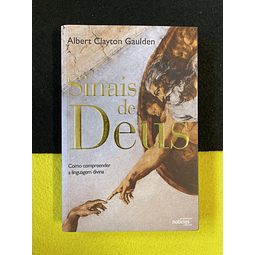 Albert Clayton Gaulden - Sinais de deus: Como compreender a linguagem divina
