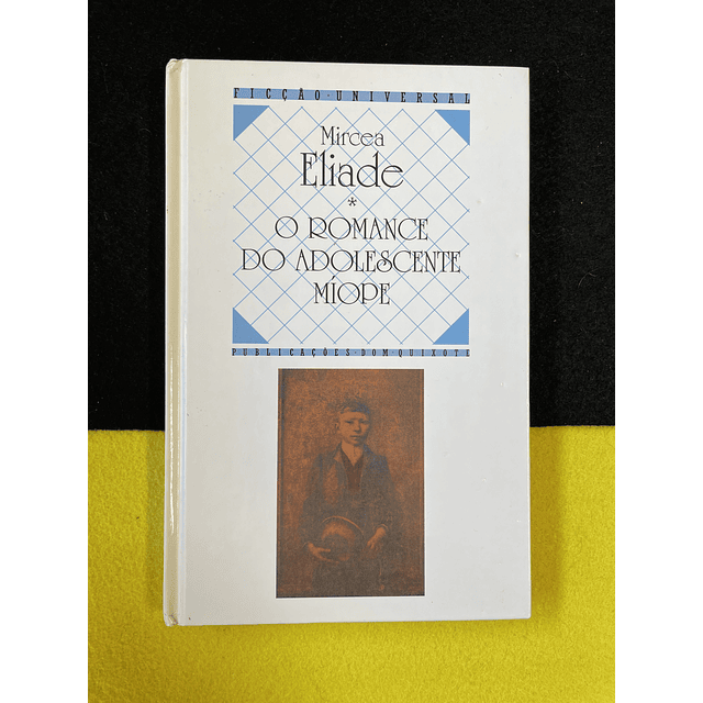 Mircea Eliade - O romance do adolescente míope