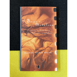 Rainer Maria Rilke - O amor de Madalena