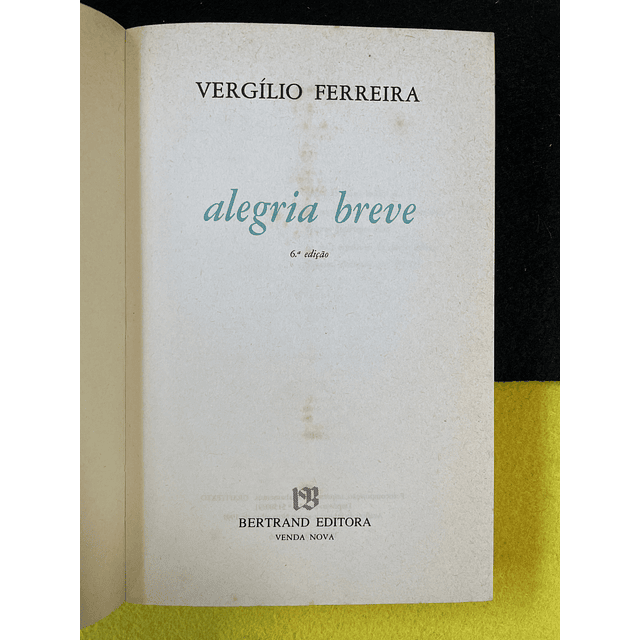 Vergílio Ferreira - Alegria breve