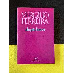 Vergílio Ferreira - Alegria breve