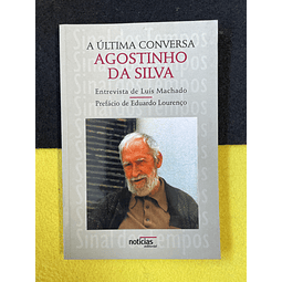 Agostinho da Silva - A última conversa: Entrevista de Luís Machado
