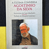 Agostinho da Silva - A última conversa: Entrevista de Luís Machado