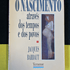Jacques Barbaut - O nascimento através dos tempos e dos povos