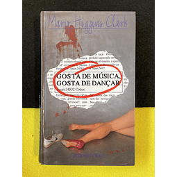 Mary Higgins Clark - Gosta da música, gosta de dançar