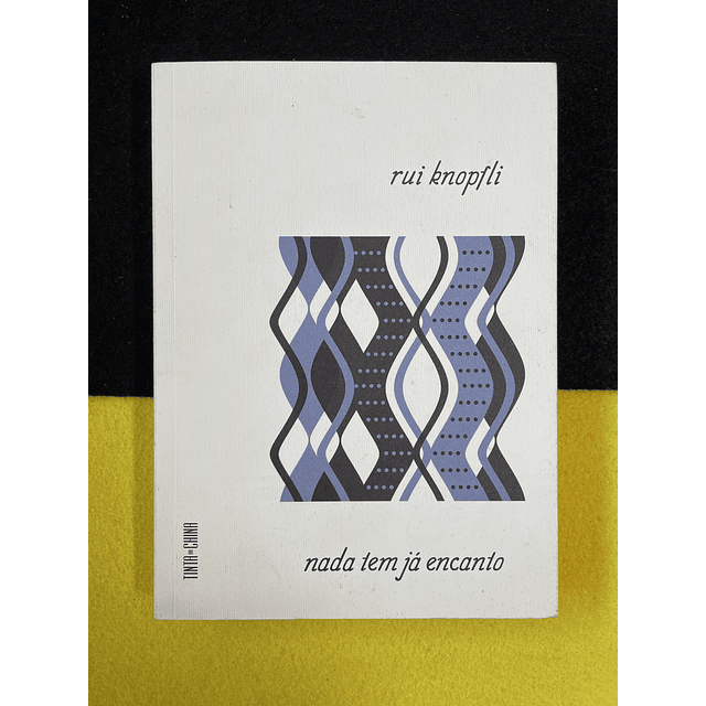 Rui Knopfli - Nada tem já encanto