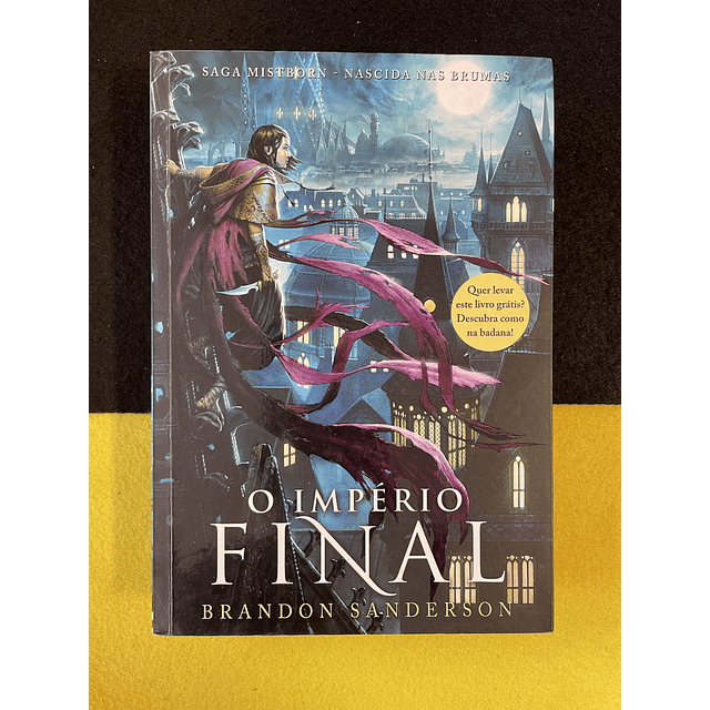 Brandon Sanderson - Saga Mistborn - Nascida nas sombras:O império final