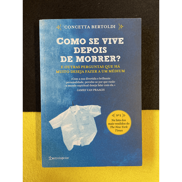 Concetta Bertoldi - Como se vive depois de morrer?