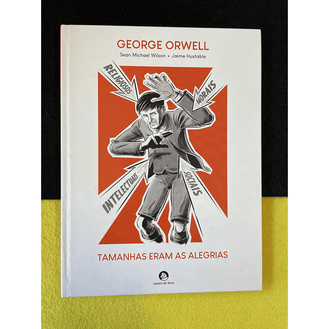 Sean Wilson, Jaime Huxtable, George Orwell - Tamanhas eram as alegrias
