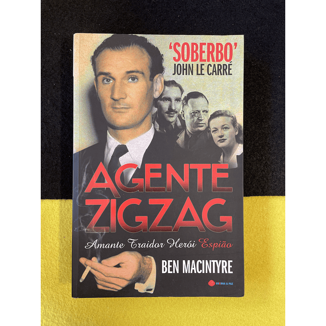 Ben Macintyre - Agente zigzag: Amante traidor herói espião