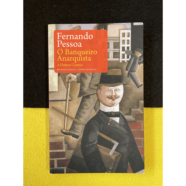 Fernando Pessoa - O banqueiro anarquista e outros contos. LIVRO DE BOLSO
