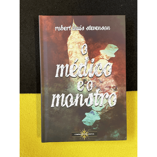 Robert Louis Stevenson - O médico e o monstro