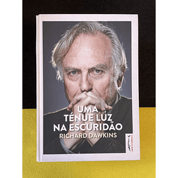 Richard Dawkins - Uma ténue luz na escuridão
