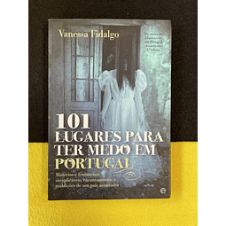 Vanessa Fidalgo - 101 lugares para ter medo em Portugal