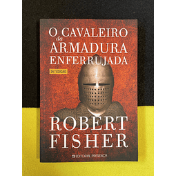 Robert Fisher - O cavaleiro da armadura enferrujada