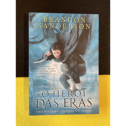Brandon Sanderson - Saga Mistborn - Nascida nas brumas: O herói das eras parte II